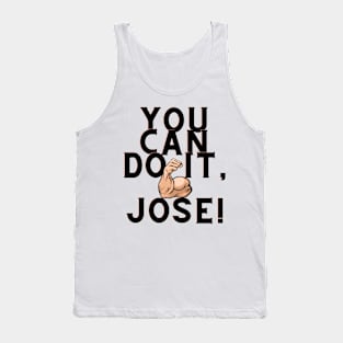 You can do it, Jose Tank Top